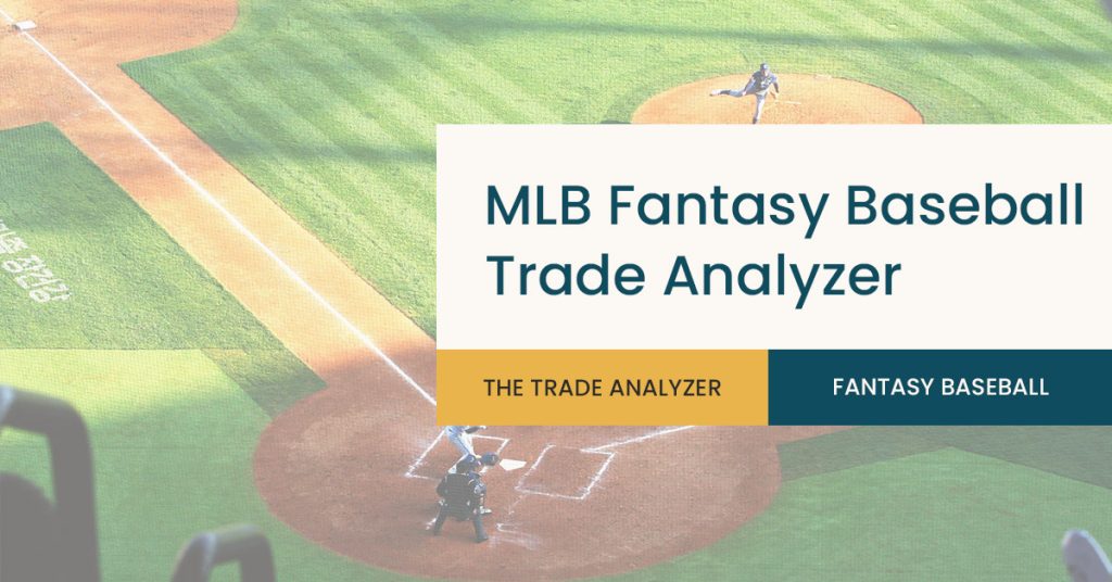 MLB fantasy baseball trade analyzer